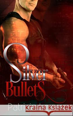 Silver Bullets Patricia Logan 9781479244942