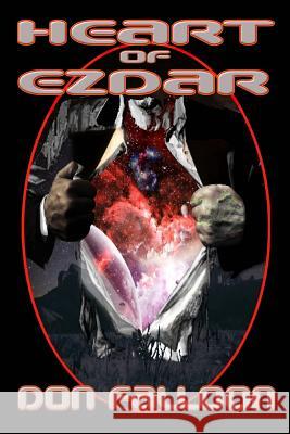 Heart of Ezdar Don Falloon 9781479294206 Createspace Independent Publishing Platform