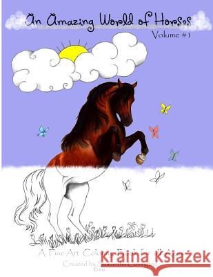 An Amazing World of Horses: A Fine art Coloring Book for all Ages Covington, Samantha 9781479321100 Createspace