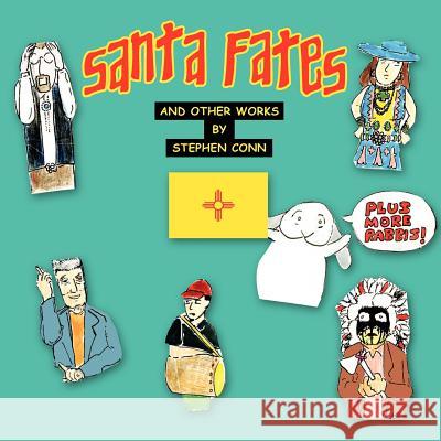 Santa Fates: And Other Works Stephen Con 9781479342730 Createspace