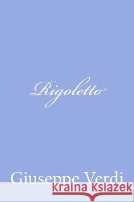 Rigoletto Giuseppe Verdi 9781479365272