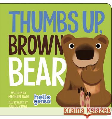 Thumbs Up, Brown Bear Michael Dahl 9781479557943