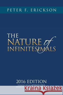 THE NATURE of INFINITESIMALS Erickson, Peter F. 9781479701827