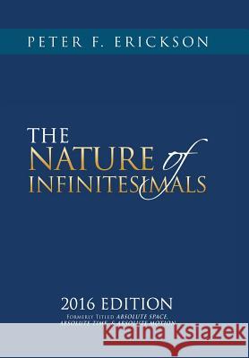 THE NATURE of INFINITESIMALS Erickson, Peter F. 9781479701834