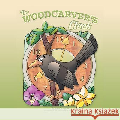 The WoodCarver's Clock Yamashita, Marie 9781479754281 Xlibris Corporation