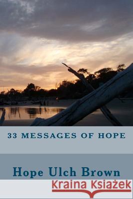 33 Messages of Hope Hope Ulc 9781480008427 Createspace
