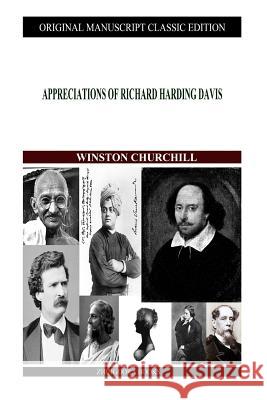 Appreciations Of Richard Harding Davis Churchill, Winston 9781480021525