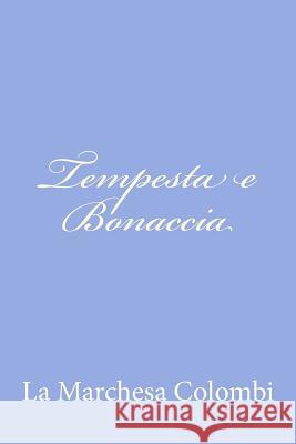 Tempesta e Bonaccia La Marchesa Colombi 9781480030657 Createspace