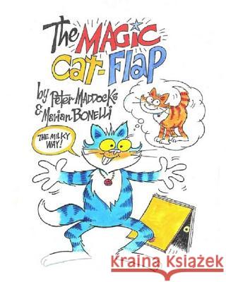 The Magic Cat Flap MR Peter D. Maddocks 9781480042995 Createspace