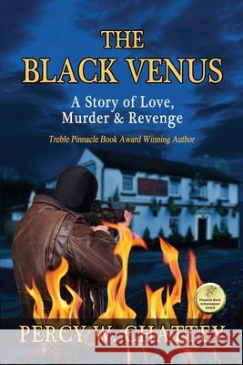 The Black Venus: A story of Love, Murder & Revenge Chattey, Percy W. 9781480091627 Createspace