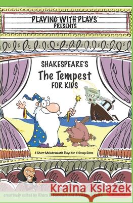 Shakespeare's The Tempest for Kids: 3 Short Melodramatic Plays for 3 Group Sizes Hallmeyer, Shana 9781480098251 Createspace