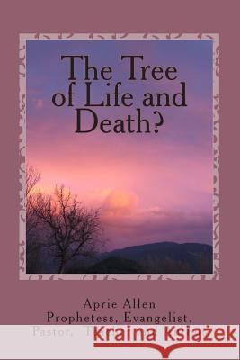 The Tree of Life and Death?: What does your Garden Grow? Allen, Aprie 9781480130517 Createspace