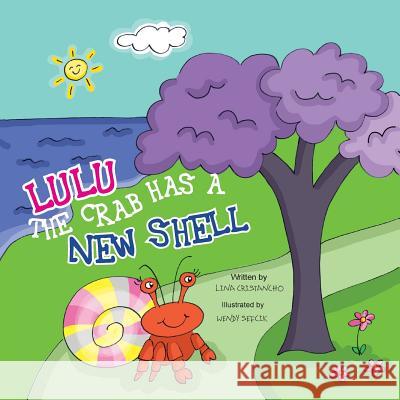 Lulu the Crab Has a New Shell Lina Cristancho Wendy Sefcik 9781480131712 Createspace