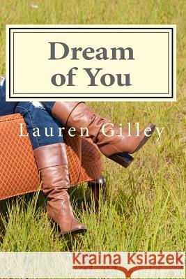 Dream of You Lauren Gilley 9781480157170