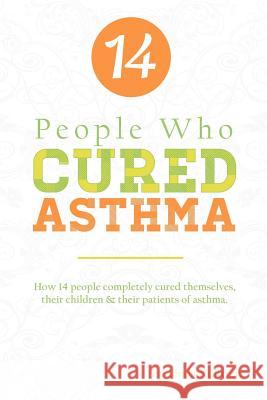 14 People who Cured Asthma Rubright, Linda 9781480162303 Createspace