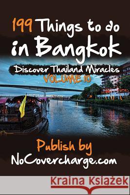 199 Things to do in Bangkok: Discover Thailand's Miracles Volume 10 Moreno, Balthazar 9781480175839
