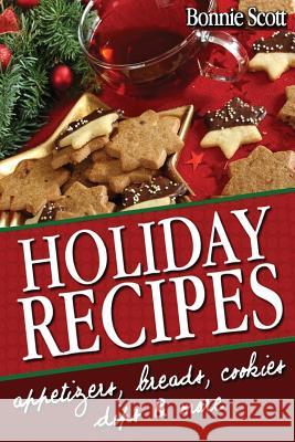 Holiday Recipes Bonnie Scott 9781480179158 Createspace