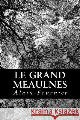 Le Grand Meaulnes Alain-Fournier 9781480183308