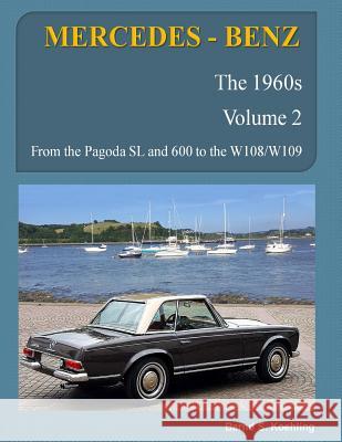 MERCEDES-BENZ, The 1960s, Volume 2: W100, W108, W109, W113 S. Koehling, Bernd 9781480237223 Createspace