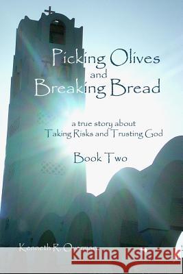 Picking Olives and Breaking Bread - Book 2 Kenneth R. Overman 9781480243026