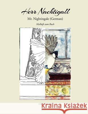 Mr. Nightingale (Companion Coloring Book - German Edition) Ghazal Omid Kristina Munoz 9781480253421 Createspace