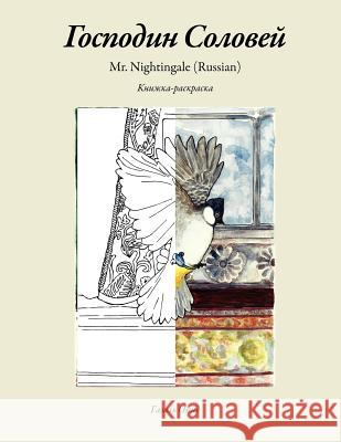 Mr. Nightingale (Companion Coloring Book - Russian Edition) Ghazal Omid 9781480265707 Createspace