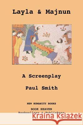 Layla & Majnun: A Screenplay Nizami                                   Paul Smith 9781480274983 Createspace