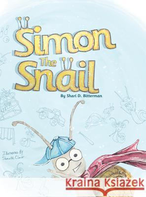 Simon the Snail Shari D Bitterman   9781480842519