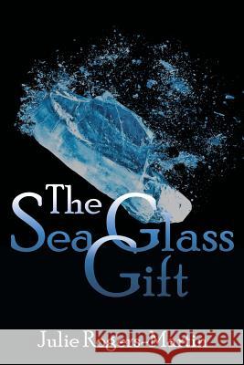 The Sea Glass Gift Julie Rogers-Martin 9781480854390