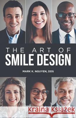 The Art of Smile Design Dds Mark K. Nguyen 9781480865945
