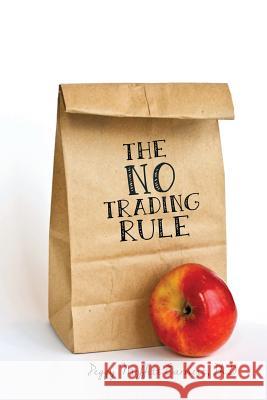 The No Trading Rule Phd Moffitt Peggy Earnest 9781480965546 Rosedog Books