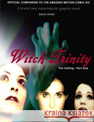 Witch Trinity: The Calling - Part One MR David Jones 9781481003889 Createspace