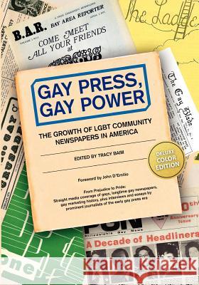 Gay Press, Gay Power: The Growth of LGBT Community Newspapers in America (COLOR) Colbert, Chuck 9781481047210 Createspace