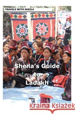 Sheila's Guide to Ladakh Sheila Simkin 9781481070614 Createspace