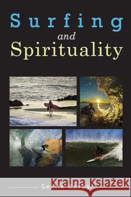 Surfing and Spirituality Leslie Kerby 9781481075282 Createspace