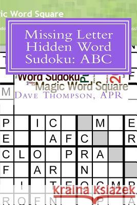 Missing Letter Hidden Word Sudoku: ABC Dave Thompson 9781481101394 Createspace