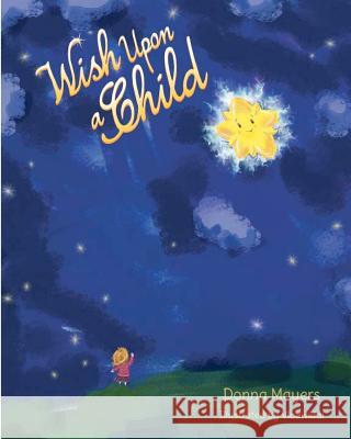 Wish Upon a Child Donna Mayers 9781481114325