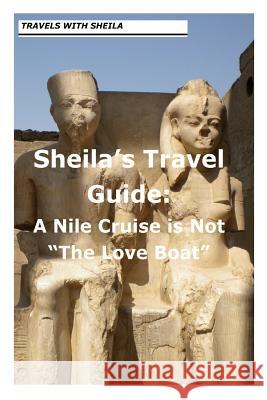 Sheila's Travel Guide: A Nile Cruise is Not 