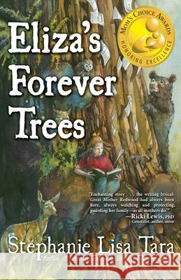 Eliza's Forever Trees (Mom's Choice Awards Gold Medal Winner) Stephanie Lisa Tara Lee Edward Fodi 9781481151306 Createspace