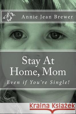 Stay at Home, Mom: Even If You're Single! Jonathan Hope Annie Jean Brewer 9781481156370 Cambridge University Press