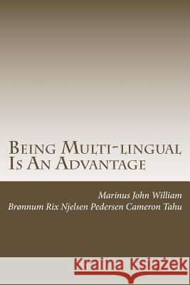 Being Multi-lingual Is An Advantage Tahu Esq, Marinus John 9781481174695 Createspace