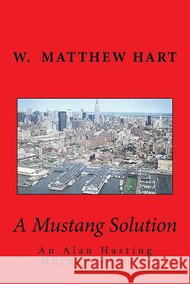 A Mustang Solution MR W. Matthew Hart 9781481273183