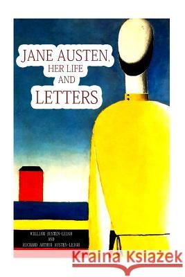 Jane Austen, Her Life And Letters Richard Arthur Austen-Leigh, William Aus 9781481276924