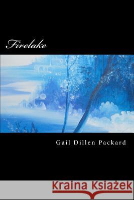 Firelake Gail Dillen Packar 9781481289962 Createspace