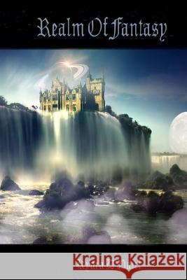 Realm Of Fantasy: Five Short Stories That Will Enchant You D'Paul, Kyara 9781481294416 Createspace