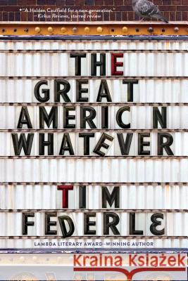 The Great American Whatever Tim Federle 9781481404105 Simon & Schuster Books for Young Readers