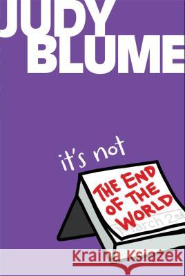 It's Not the End of the World Judy Blume 9781481411165 Atheneum Books for Young Readers