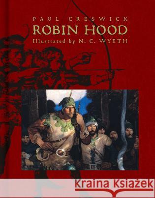Robin Hood Paul Creswick N. C. Wyeth 9781481435741 Atheneum Books for Young Readers