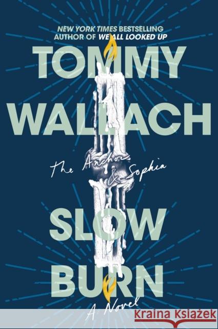 Slow Burn Tommy Wallach 9781481468411 Simon & Schuster Books for Young Readers