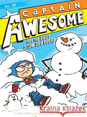 Captain Awesome Has the Best Snow Day Ever? Stan Kirby George O'Connor 9781481478151 Little Simon